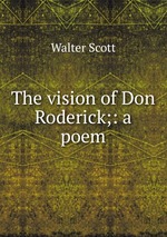 The vision of Don Roderick;: a poem