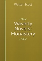 Waverly Novels: Monastery