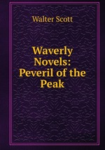 Waverly Novels: Peveril of the Peak