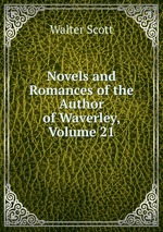 Novels and Romances of the Author of Waverley, Volume 21