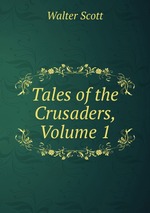 Tales of the Crusaders, Volume 1