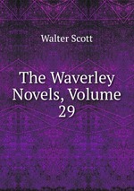 The Waverley Novels, Volume 29