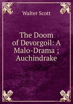 The Doom of Devorgoil: A Malo-Drama ; Auchindrake