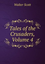 Tales of the Crusaders, Volume 4