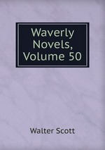 Waverly Novels, Volume 50