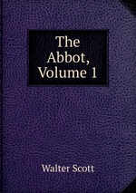 The Abbot, Volume 1