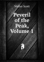 Peveril of the Peak, Volume 1