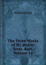 The Prose Works of Sir Walter Scott, Bart, Volume 14