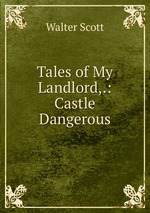 Tales of My Landlord,.: Castle Dangerous