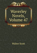 Waverley Novels, Volume 47