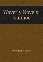 Waverly Novels: Ivanhoe