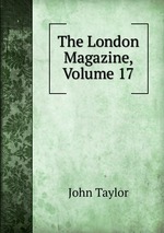 The London Magazine, Volume 17