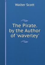 The Pirate. by the Author of `waverley`