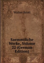 Saemmtliche Werke, Volume 22 (German Edition)