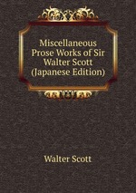 Miscellaneous Prose Works of Sir Walter Scott (Japanese Edition)