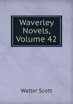 Waverley Novels, Volume 42