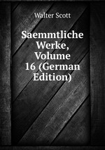 Saemmtliche Werke, Volume 16 (German Edition)