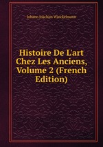 Histoire De L`art Chez Les Anciens, Volume 2 (French Edition)