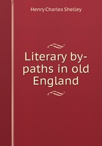 Literary by-paths in old England