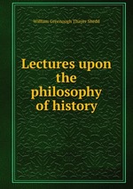 Lectures upon the philosophy of history