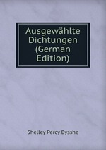 Ausgewhlte Dichtungen (German Edition)