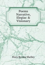 Poems Narrative, Elegiac & Visionary