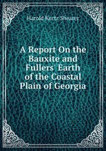 A Report On the Bauxite and Fullers` Earth of the Coastal Plain of Georgia