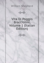 Vita Di Poggio Bracciolini, Volume 1 (Italian Edition)