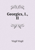 Georgics, I., II