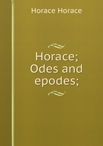 Horace; Odes and epodes;
