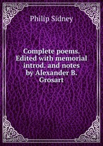 Complete poems. Edited with memorial introd. and notes by Alexander B. Grosart