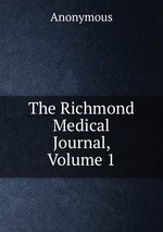 The Richmond Medical Journal, Volume 1