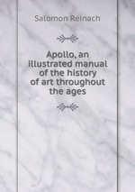 Apollo, an illustrated manual of the history of art throughout the ages