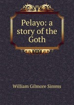 Pelayo: a story of the Goth