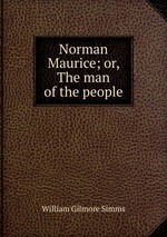 Norman Maurice; or, The man of the people