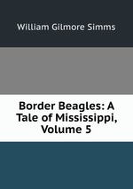 Border Beagles: A Tale of Mississippi, Volume 5