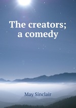 The creators; a comedy