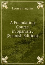 A Foundation Course in Spanish . (Spanish Edition)