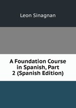 A Foundation Course in Spanish, Part 2 (Spanish Edition)