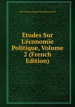 tudes Sur L`conomie Politique, Volume 2 (French Edition)