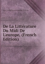 De La Littrature Du Midi De L`europe, (French Edition)