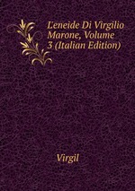 L`eneide Di Virgilio Marone, Volume 3 (Italian Edition)