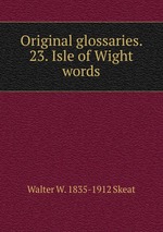 Original glossaries. 23. Isle of Wight words