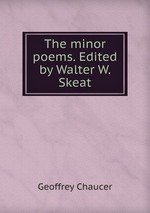 The minor poems. Edited by Walter W. Skeat