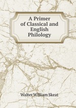 A Primer of Classical and English Philology