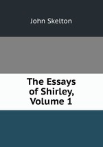 The Essays of Shirley, Volume 1