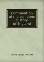 Continuation of the complete history of England