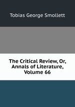 The Critical Review, Or, Annals of Literature, Volume 66