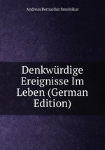 Denkwrdige Ereignisse Im Leben (German Edition)