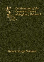 Continuation of the Complete History of England, Volume 3